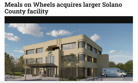 Meals on Wheels Acquires Larger Solano County Facility Article by Daily Republic